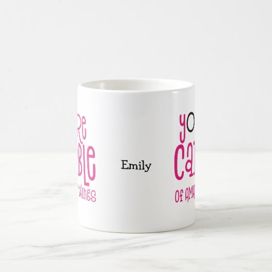 あなたは素晴らしいThIngsの引用文名を可能にする コーヒーマグカップ (中央)