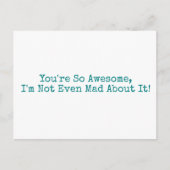 あなたは素晴らしは不機嫌も無い！ティール ポストカード (正面)