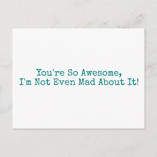 あなたは素晴らしは不機嫌も無い！ティール ポストカード (正面)