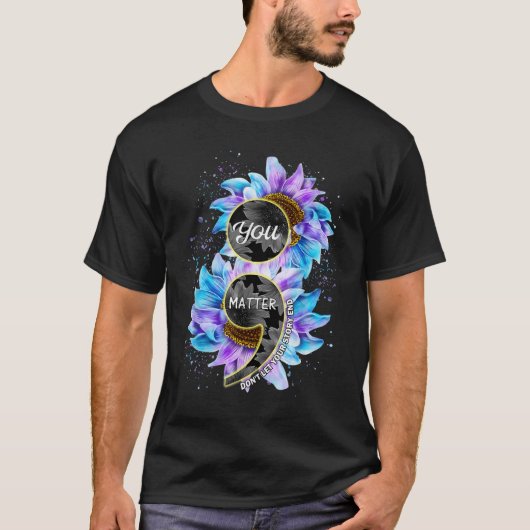 あなたは自殺予防啓発セミコロンヒマワリ Tシャツ (正面)