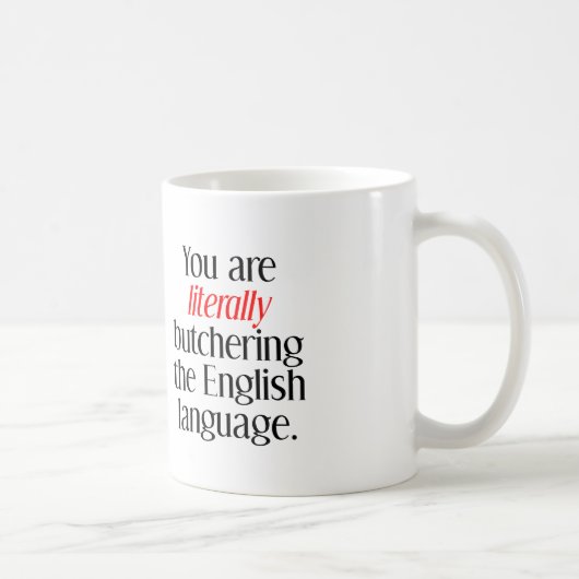 あなたは英語を文字通り虐殺している コーヒーマグカップ (右)