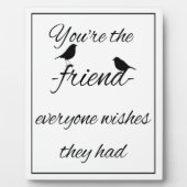 あなたは誰もが引用文を望んでいる フォトプラーク (正面)