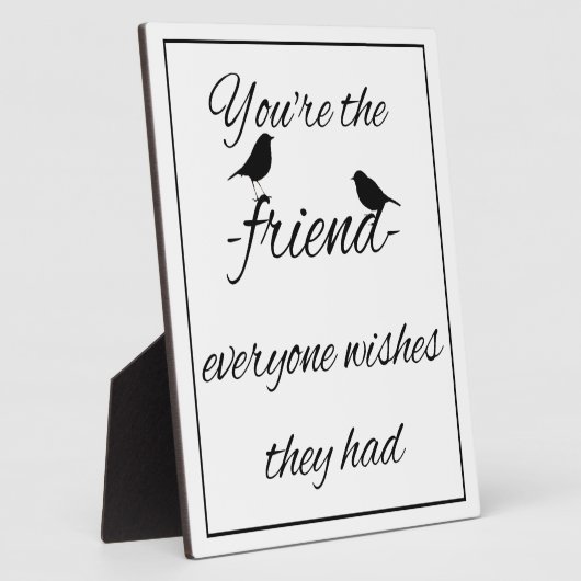 あなたは誰もが引用文を望んでいる フォトプラーク (側面)