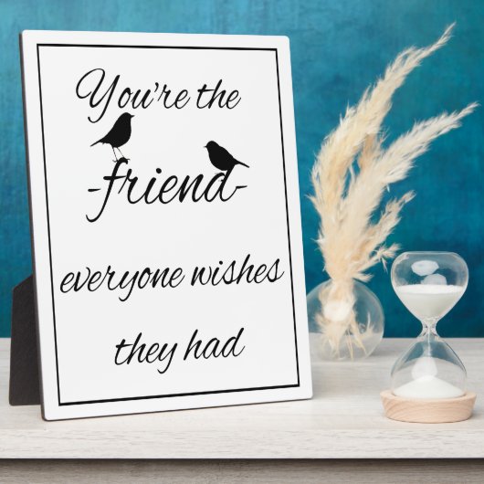 あなたは誰もが引用文を望んでいる フォトプラーク (側面)