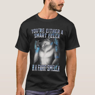 あなたは賢い男か、おならの臭いを嗅ぎ分ける男か W Tシャツ