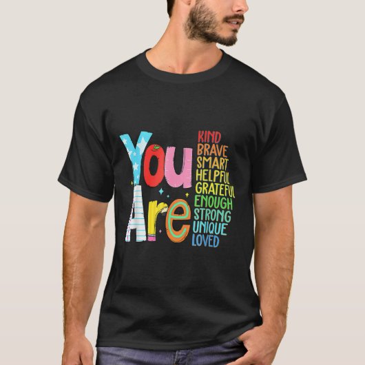 あなたは賢く勇敢で強く優しい愛されるモチベーションT Tシャツ (正面)