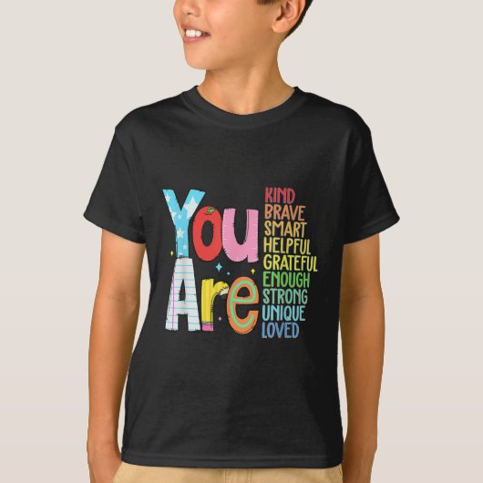 あなたは賢く勇敢で強く優しい愛されるモチベーションT Tシャツ (正面)