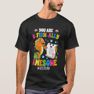 あなたは超フィッシュ級にかっこいい テストの日、STAARテストの日です Tシャツ