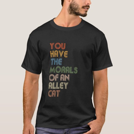 あなたは路地裏の猫のような道徳 Funny Debate Q Tシャツ (正面)