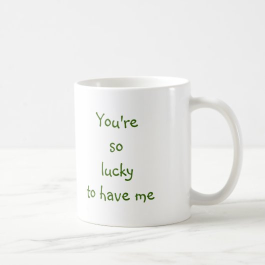 あなたは運が良かったので |妻おもしろい引用文マグ マグカップ (右)