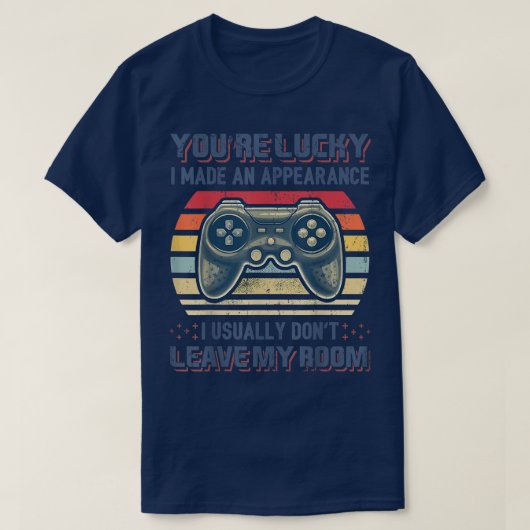 あなたは運が良かったI登場ビデオゲームコンター Tシャツ (デザイン正面)