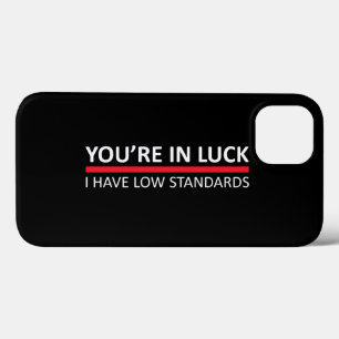 あなたは運が良くない – 私は低い基準を持つ iPhone 13ケース