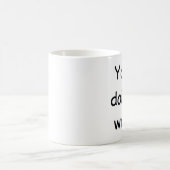 あなたは間違ったそれをします コーヒーマグカップ (中央)