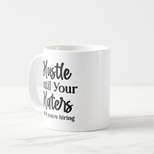 あなたは雇用を手に入れるま頼もしで急げ コーヒーマグカップ (正面左)
