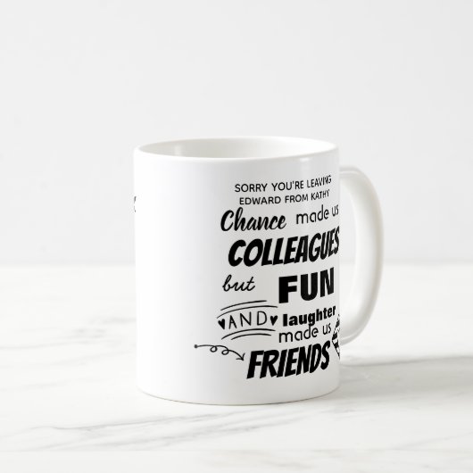 あなたは離れ申し訳ない – 偶然に私たちの同僚 コーヒーマグカップ (正面右)