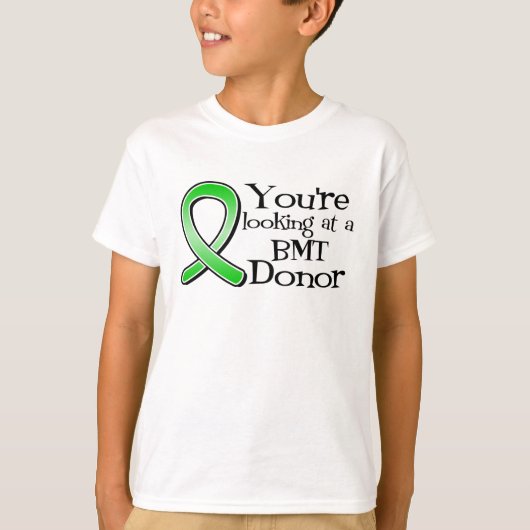 あなたは骨髄提供者を見る Tシャツ (正面)