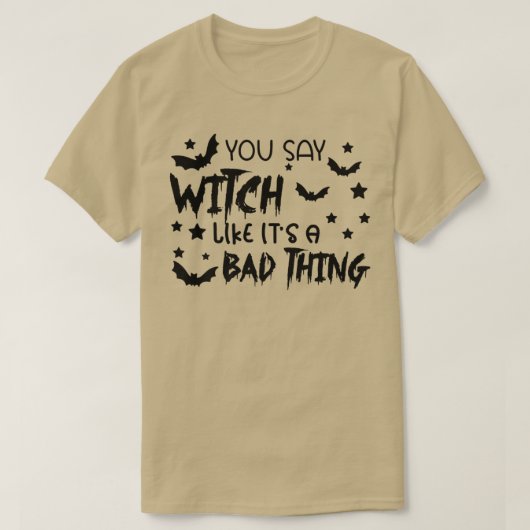 あなたは魔女は悪い事を好きだと言おもしろいう Tシャツ (デザイン正面)
