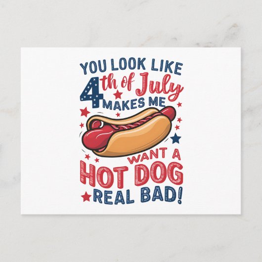 あなたは7月4日に見えると私はホットドッグが欲しい ポストカード (正面)