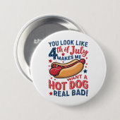あなたは7月4日に見えると私はホットドッグが欲しい 缶バッジ (正面&裏面)