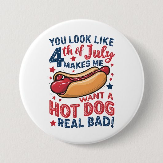 あなたは7月4日に見えると私はホットドッグが欲しい 缶バッジ (正面)