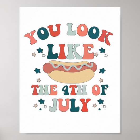 あなたは7月4日ホットドッグ愛国のように見える ポスター (正面)