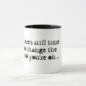 あなたは～に道を変える時間はまだある マグカップ (中央)