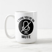 あなたは、ミュートにし考えて、あなたはミュートにします コーヒーマグカップ (左)