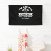 あなたは、私退職したは明日おもしろいを持っていない 横断幕 (インサイチュ)