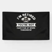 あなたは、私退職したは明日おもしろいを持っていない 横断幕 (横)