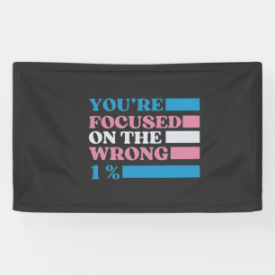 あなたは、間違った1%のLGBTトランスに注目 横断幕