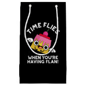 あなたはFlan Pun Dark BGを持っている時に時間が飛ぶ スモールペーパーバッグ (正面)