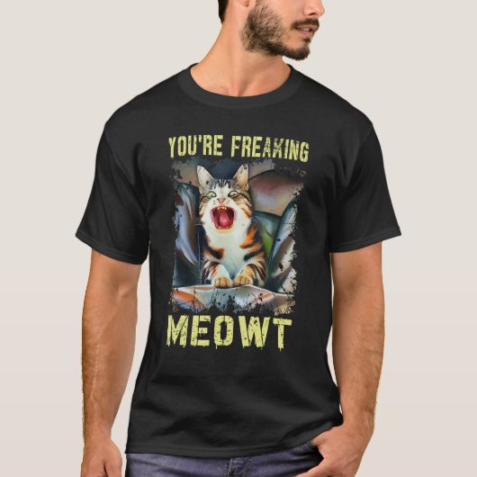 あなたはFreaking Meowt Catミーム1 Tシャツ (正面)