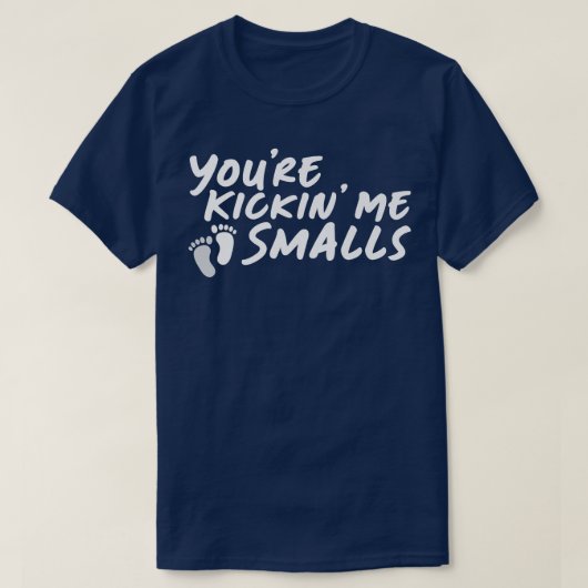あなたはKickin' Me Smalls Genderが妊娠Pを明らかにする Tシャツ (デザイン正面)
