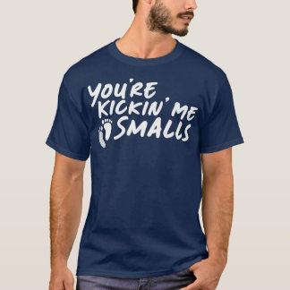 あなたはKickin' Me Smalls Genderが妊娠Pを明らかにする Tシャツ