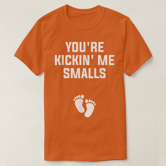 あなたはKickin' Me Smalls Gender Reveal妊娠9 Tシャツ (デザイン正面)