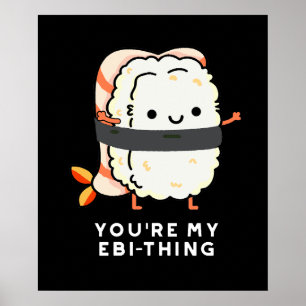 あなたはMy Ebi-Thing おもしろい Sushi Pun Dark BG ポスター