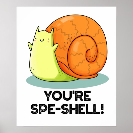 あなたはSpe-shellカタツムリおもしろいプン ポスター (正面)