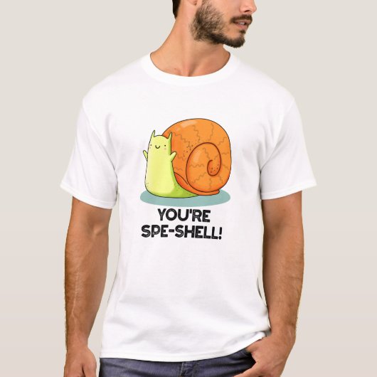 あなたはSpe-shellカタツムリおもしろいプン Tシャツ (正面)