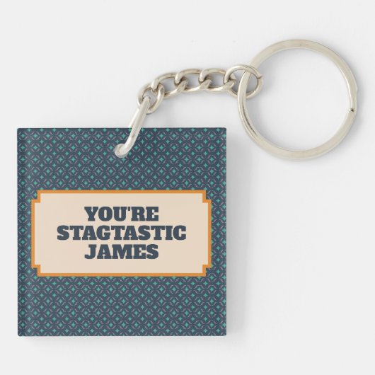 あなたはStagtasticのおもしろいのスタイリッシュでモダンなトレンディー キーホルダー (裏面)