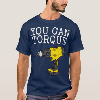あなたはTorque Drill Builderペンターのハンドマンおもしろい Tシャツ
