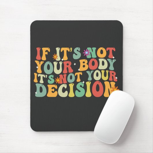 あなたもしの体ではないIt's Your Decision Pro マウスパッド (マウス)