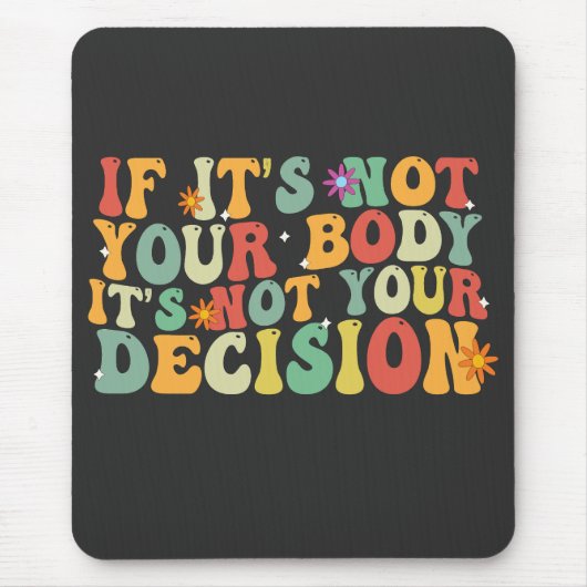 あなたもしの体ではないIt's Your Decision Pro マウスパッド (正面)