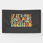 あなたもしの体ではないIt's Your Decision Pro 横断幕 (横)