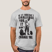 あなたもしを挑発しないし、それは変わらない Tシャツ (正面)