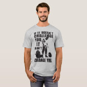 あなたもしを挑発しないし、それは変わらない Tシャツ (正面フル)