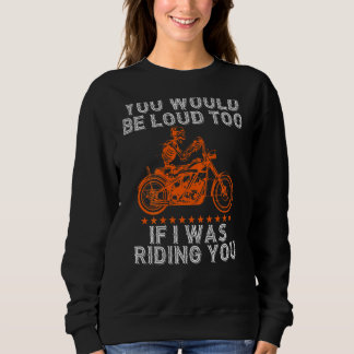 あなたもバイクに乗ったらうるさくなるよ バイカー駄洒落 モーターサイクル スウェットシャツ