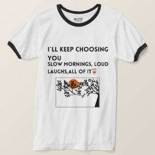 あなたを愛することを選ぶ 引用Tシャツ Tシャツ