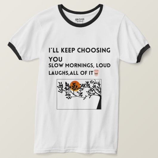 あなたを愛することを選ぶ 引用Tシャツ Tシャツ (デザイン正面)