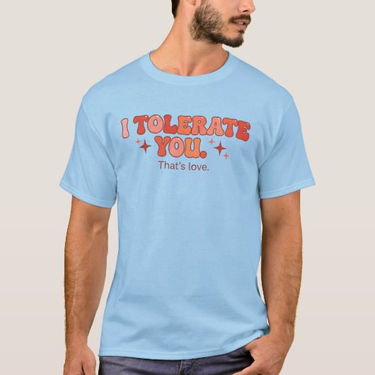 あなたを我慢する - それが愛 Tシャツ (正面)