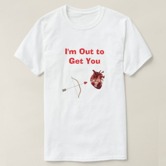 あなたを手に入れるぞ Tシャツ (デザイン正面)